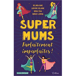 Super Mums - Parfaitement imparfaites