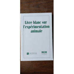 Livre blanc sur l'expérimentation animale inserm