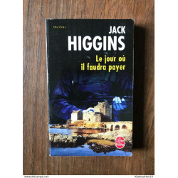 JACK HIGGINS - Le jour où il faudra payer / le livre de poche