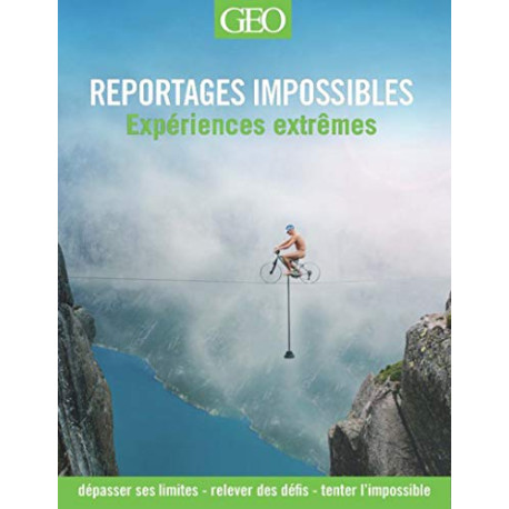 Reportages impossibles - Les expériences extrêmes