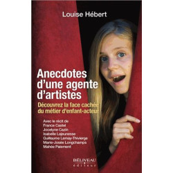 Anecdotes d'une agente d'artistes - Découvrez la face cachée du...