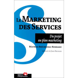 Le marketing des services : Du projet au plan marketing