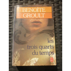 Benoîte groult Les trois quarts du temps Le livre de poche