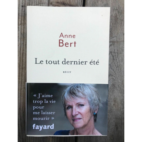 Anne bert Le tout dernier été