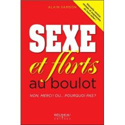 Sexe et flirts au boulot - Non merci ! Ou... Pourquoi pas