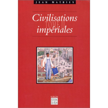 Civilisations impériales tome 2