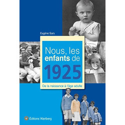 Nous les enfants de 1925 : De la naissance à l'âge adulte