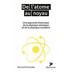 De l'atome au noyau. Une approche historique de la physique...