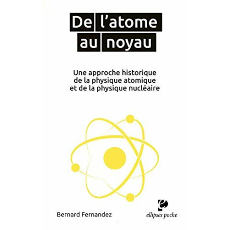 De l'atome au noyau. Une approche historique de la physique...