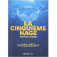 La cinquième Nage - The fifth Stroke