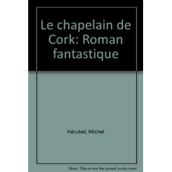 Le chapelain de Cork : Roman fantastique