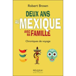 Deux ans au Mexique avec ma famille