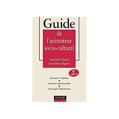 Guide de l'animateur socio-culturel - 3ème édition: Formations....