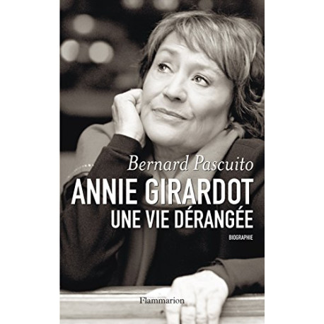 Annie Girardot une vie dérangée