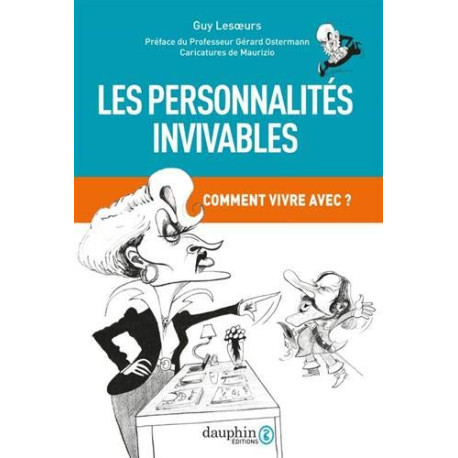 Les personnalités invivables: comment vivre avec