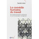 La comédie humaine du travail: De la déshumanisation taylorienne