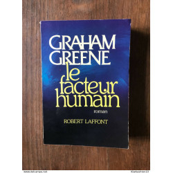 GRAHAM GREENE - LE FACTEUR HUMAIN / ROBERT LAFFONT