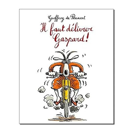 IL FAUT DELIVRER GASPARD