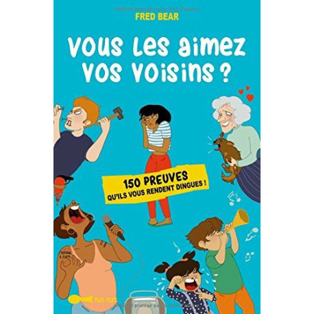 Vous les aimez vos voisins