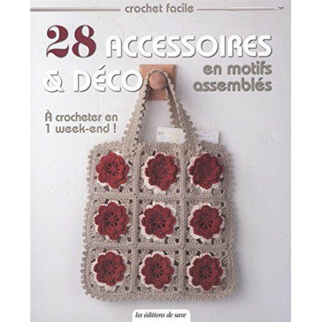 28 accessoires et déco en motifs assemblés : A crocheter en 1 week-end