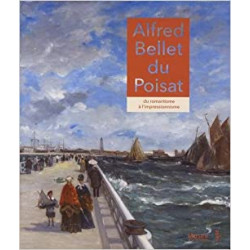 Alfred Bellet du Poisat - du romantisme à l'impressionnisme