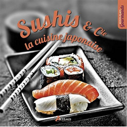 Sushis et cie la cuisine japonaise