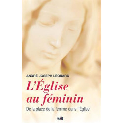 L'Eglise au féminin. de la place de la femme dans l'Eglise