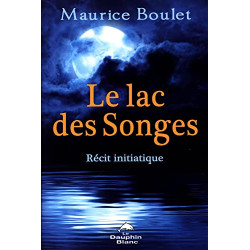 Le lac des Songes - Récit initiatique