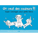 On veut des couleurs !!! : Super coloriages pour petits héros