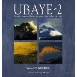 Ubaye : Tome 2 Voyage photographique au coeur des Alpes du Sud