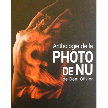 Anthologie de la Photo de Nu de Dani Olivier