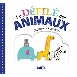 Le défilé des animaux : j'apprends à compter