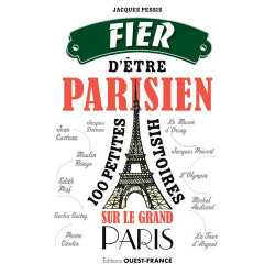 Fier d'être parisien 100 bonnes raisons