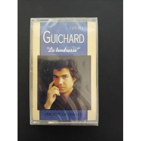 K7 Audio : Daniel Guichard - La Tendresse (NEUF SOUS BLISTER)