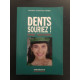 Dents - Souriez ! Dentiste mode d'emploi