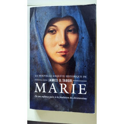 Marie - de son enfance juive à la fondation du christianisme