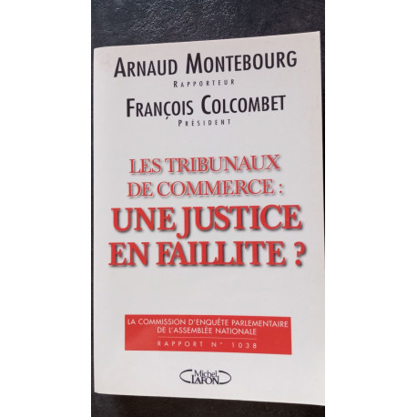 Les Tribunaux De Commerce Une Justice En Faillite