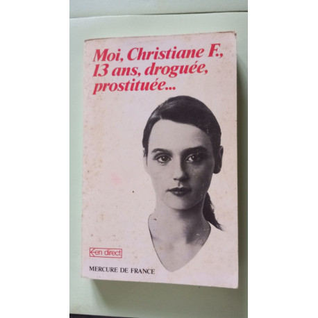 Moi Christiane F. 13 ans droguée prostituée