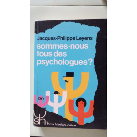 SOMMES-NOUS TOUS DES PSYCHOLOGUES ? 119: Approche psychosociale...