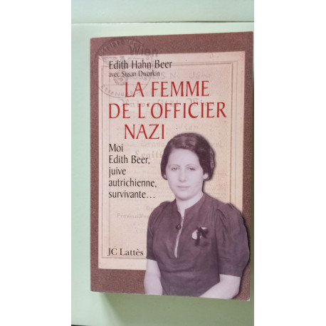 La Femme de l'officier nazi : comment une juive survécut à...