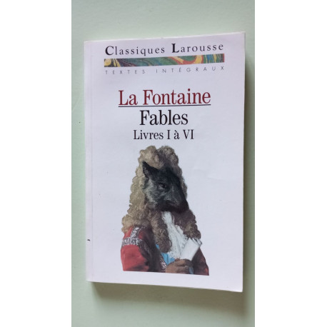 Les Classiques Larousse: Fables Choisies 1*