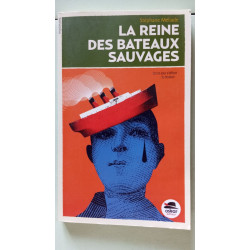 LA REINE DES BATEAUX SAUVAGES