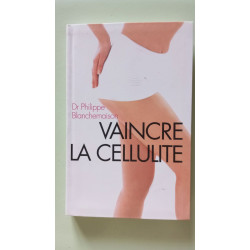 Vaincre la cellulite