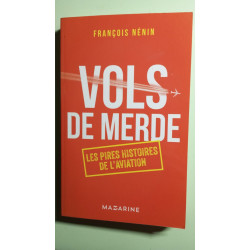 Vols de merde: Les pires histoires de l'aviation