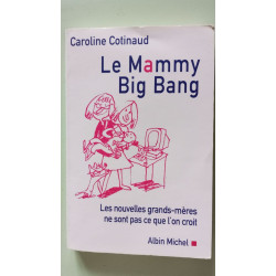 Le Mammy Big Bang. Les Nouvelles Grands-Meres Ne Sont Pas Ce Que...