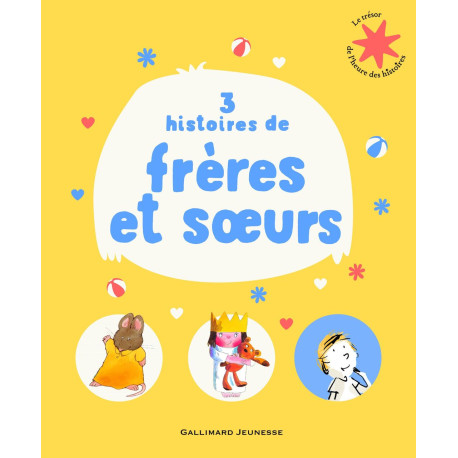 3 histoires de frères et soeurs: Le grand secret , Je veux une...