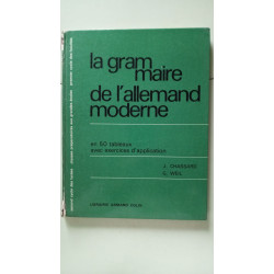 La grammaire de l allemand moderne. en 50 tableaux avec exercices...