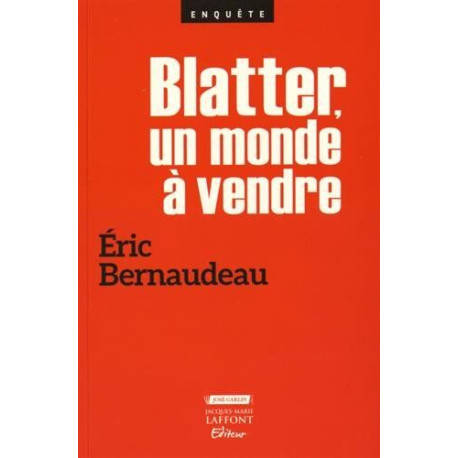 Blatter un monde à vendre