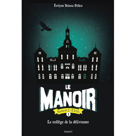 Le manoir saison 2 Tome 01: Le collège de la délivrance