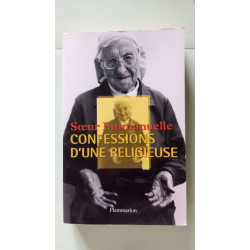 Soeur Emmanuelle : Confessions d'une religieuse